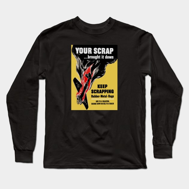 Your Scrap Brought It Down - Keep Scrapping Long Sleeve T-Shirt by warishellstore